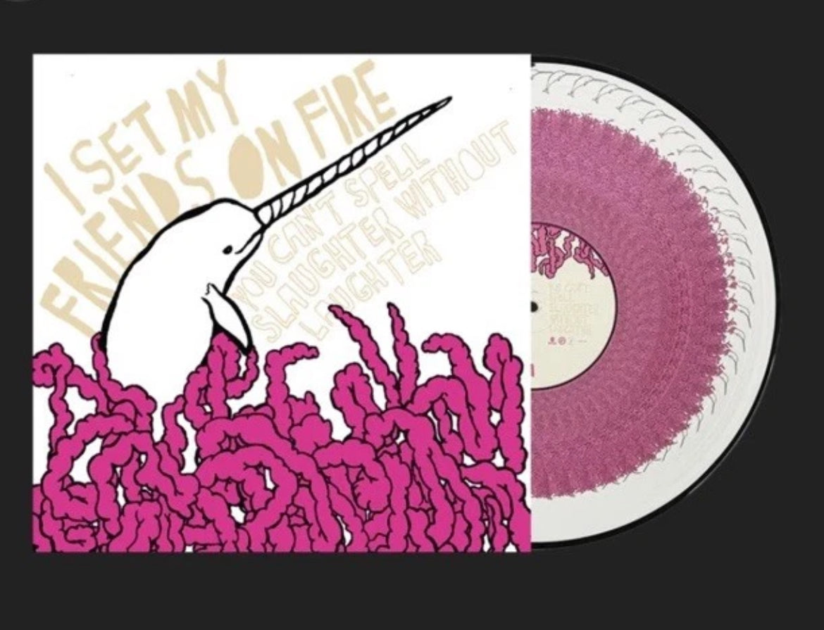 I Set My Friends On Fire You Can’t Spell Slaughter Without Laughter Pic Vinyl - Spin City Records
