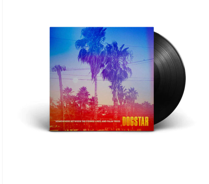 Dogstar Somewhere Between the Power Lines & Palm Trees Black Vinyl *SIGNED* - Spin City Records